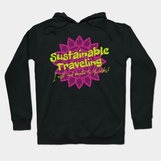 Sustainable Traveling. I Visit and Donate to Parks Hoodie by Moxi On The Beam